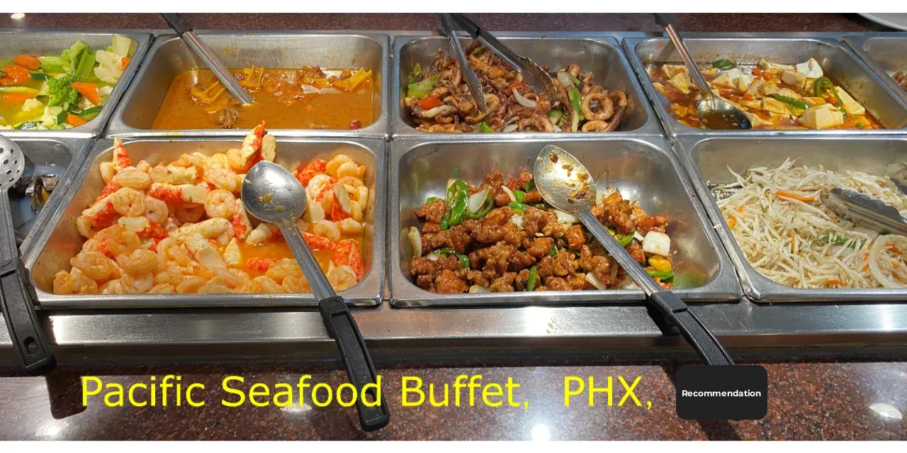 Pacific Seafood Buffet, Phoenix: A Must-Try Recommendation