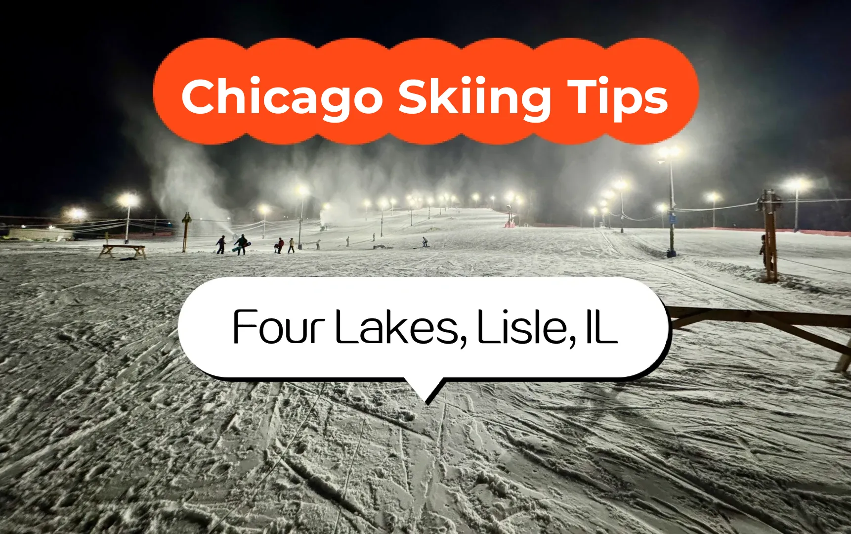 🏂 Chicago Skiing Guide: Four Lakes Alpine (What to Watch Out For)