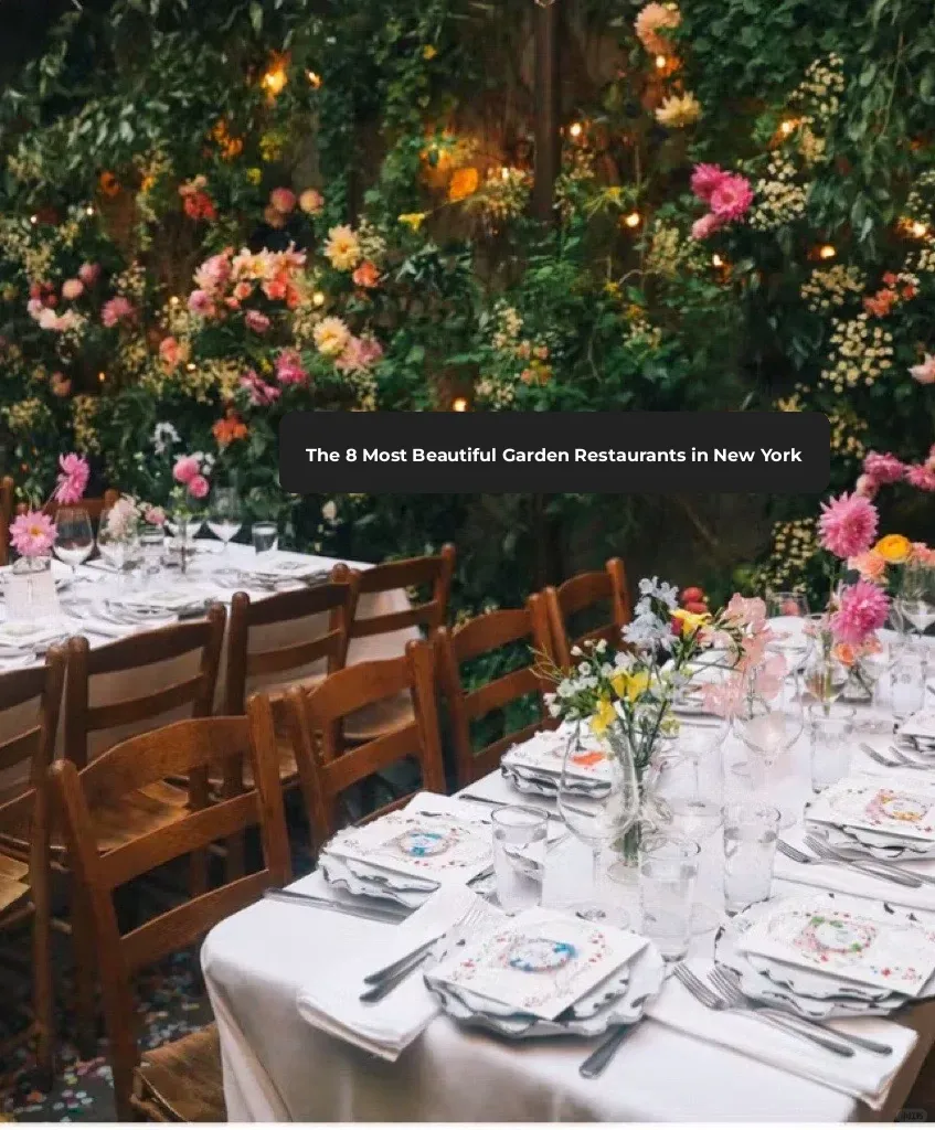 8 Most Romantic Garden Restaurants in NYC, Making You Fall in Love All Over Again