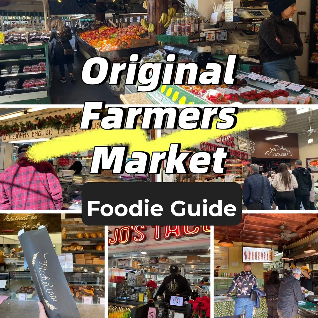 Los Angeles | The Ultimate Guide to Eating and Exploring at the Original Farmers Market