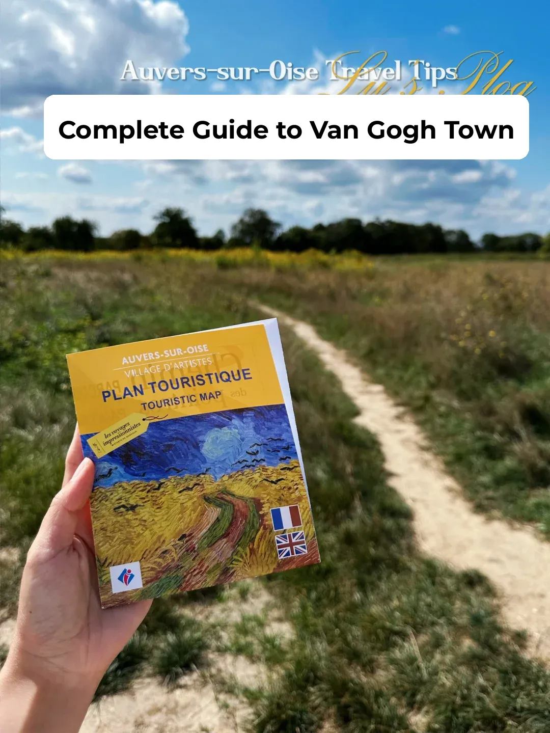 🦒 Around Paris | Ultimate Guide to Van Gogh Village with Map 🌻