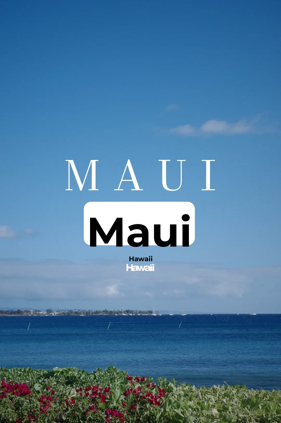 A P-Person's Maui Recap: No Planning, Just Go!