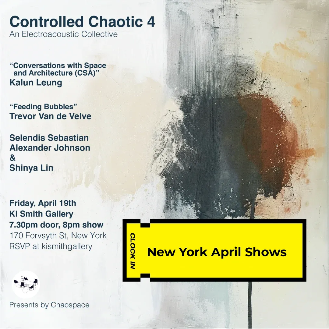 【NYC Show】 Controlled Chaotic Electronic Music